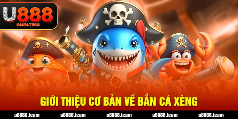 Giới thiệu cơ bản về bắn cá Xèng