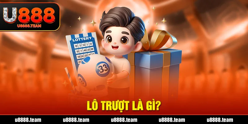 Lô Trượt Là Gì?