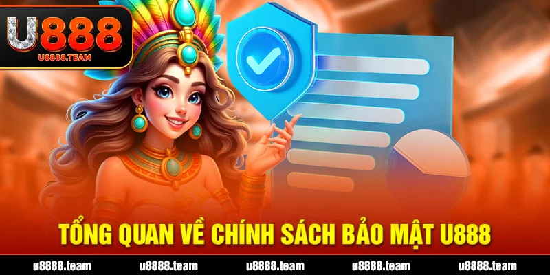 Tổng quan về chính sách bảo mật U888