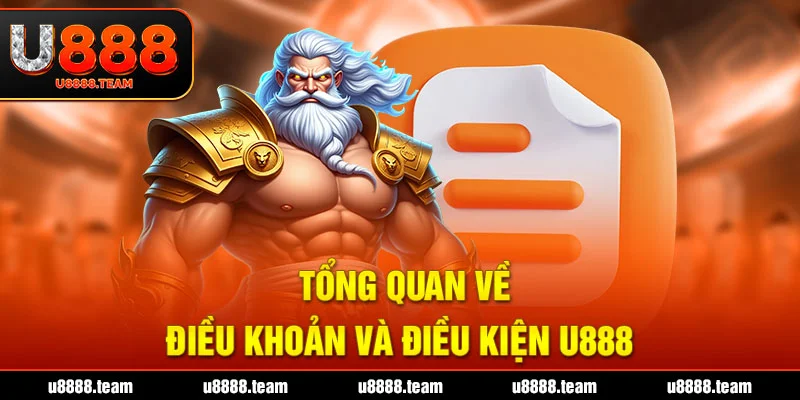 Tổng quan về điều khoản và điều kiện U888